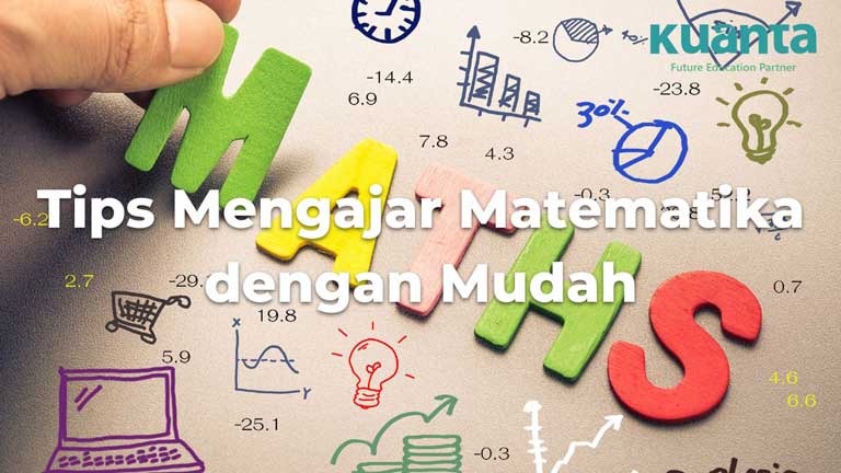 Tips Mengajar Matematika Dengan Mudah - KUANTA