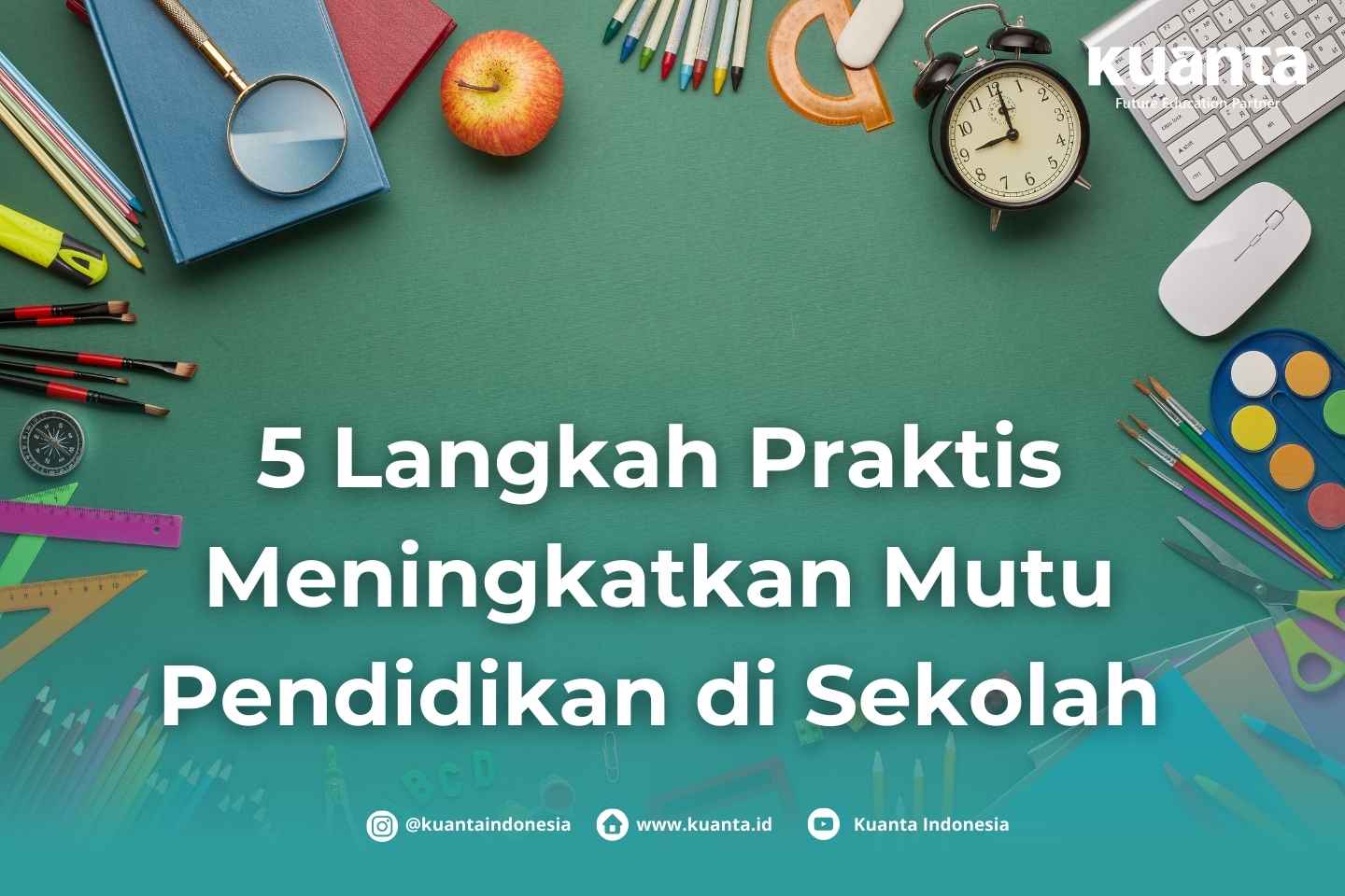 5 langkah praktis meningkatkan mutu pendidikan di sekolah