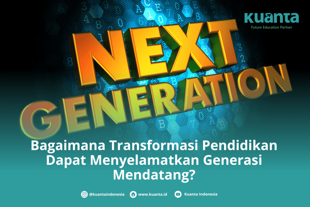 Bagaimana Transformasi Pendidikan Dapat Menyelamatkan Generasi Mendatang?
