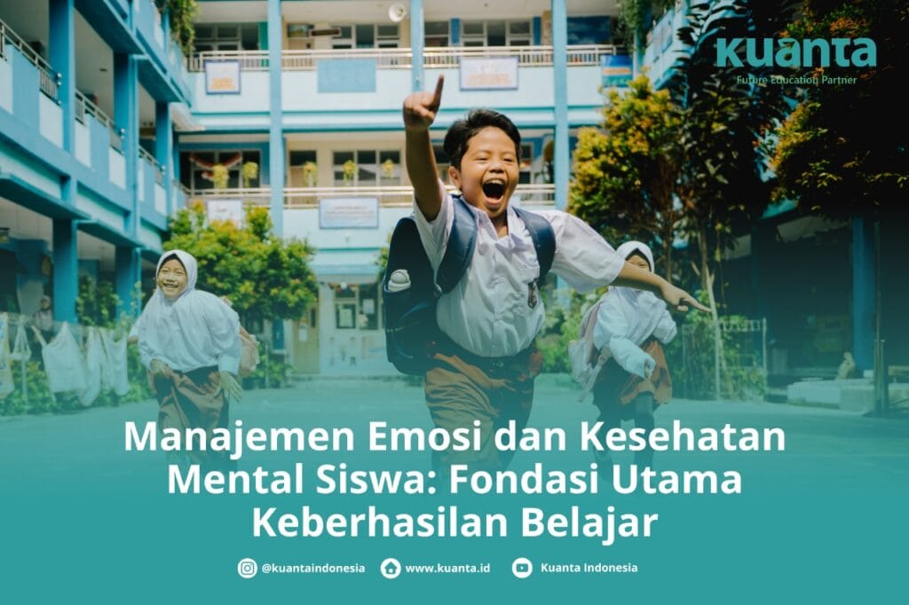 Manajemen Emosi dan Kesehatan Mental Siswa: Fondasi Utama Keberhasilan Belajar