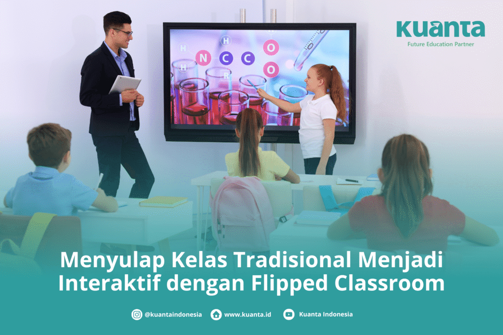 Menyulap Kelas Tradisional Menjadi Interaktif dengan Flipped Classroom