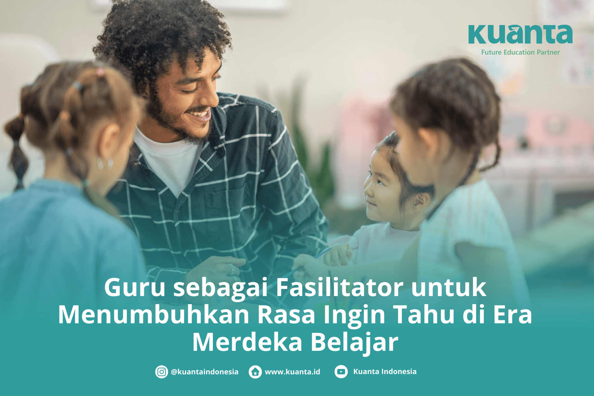 Guru sebagai Fasilitator untuk Menumbuhkan Rasa Ingin Tahu di Era Merdeka Belajar