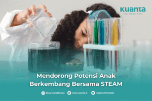mendorong potensi anak berkembang bersama STEAM