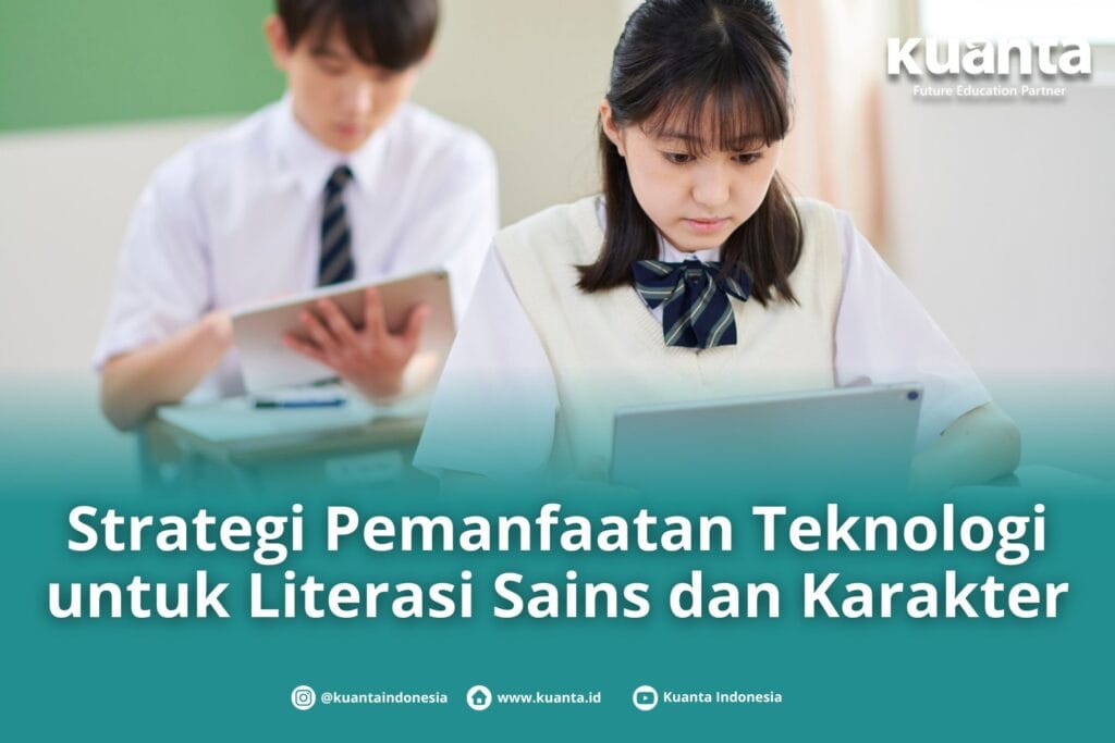 Teknologi untuk Literasi Sains dan Karakter